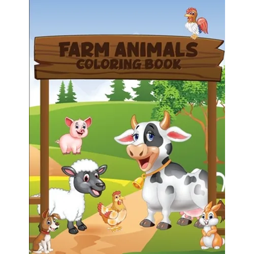 Farm Animals Coloring Book: Simple and Fun Designs: Cows, Chickens, Horses, Ducks and more!