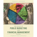 The Basics of Public Budgeting and Financial Management: A Handbook for Academics and Practitioners
