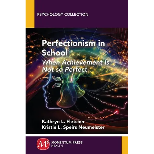 Perfectionism in School: When Achievement Is Not so Perfect