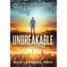Unbreakable: Unlock a Life of True Freedom and Purpose in an Upside-Down World