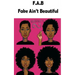 F.A.B. Fake Ain't Beautiful