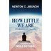 How Little We Are: A Collection of Thoughts