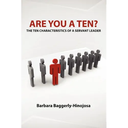 Are You a Ten? The Ten Characteristics of a Servant Leader