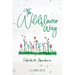 The Wildflower Way: An honest and raw journey of uncovering fieldnotes for abundance, healing, and spiritual awakening
