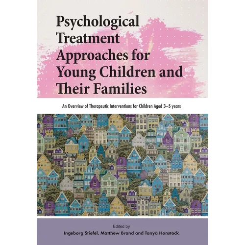 Psychological Treatment Approaches for Young Children and Their Families