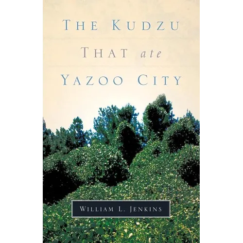 The Kudzu That Ate Yazoo City