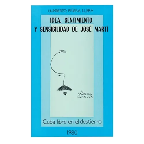 Idea, Sentimiento Y Sensibilidad de José Martí