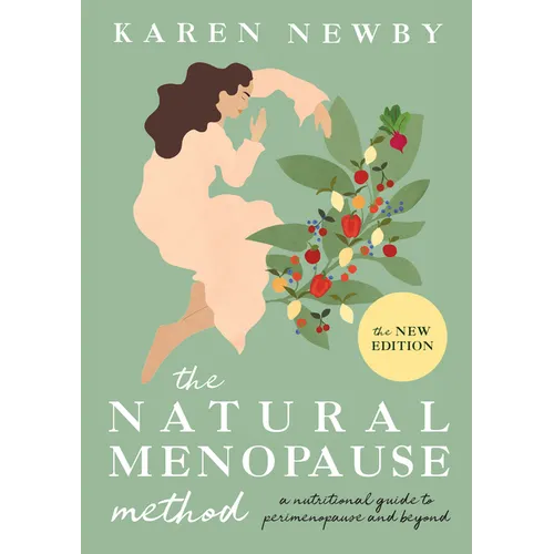 The Natural Menopause Method: A Nutritional Guide to Perimenopause and Beyond