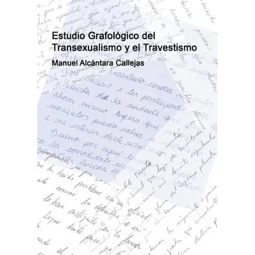 Estudio Grafológico del Transexualismo y el Travestismo