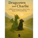 Dragcown and Charlie: A Heartwarming Story About Love, Aging, and Remembering