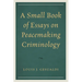 Small Book of Essays on Peacemaking Criminology