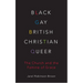 Black, Gay, British, Christian, Queer: The Church and the Famine of Grace