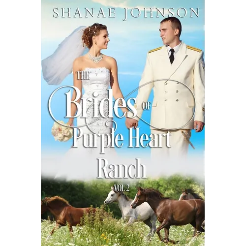 The Brides of Purple Heart Ranch Volume Two