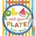 Play with Your Plate!