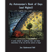 An Astronomer's Book of Days (and Nights!): A yearly calendar of significant dates and timely observations of the sky and the universe at large!