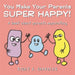 You Make Your Parents Super Happy!: A Book about Parents Separating