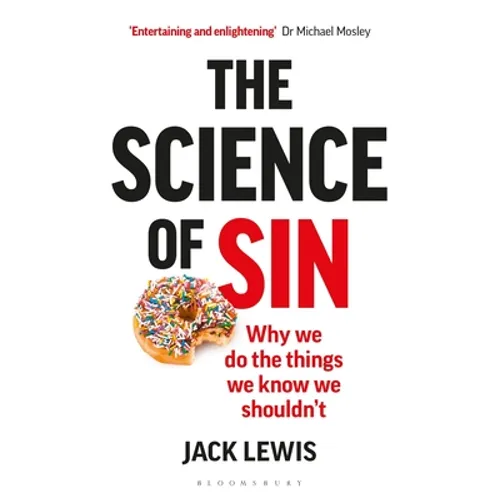 The Science of Sin: Why We Do the Things We Know We Shouldn't