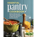 Essential Pantry Cookbook: 80 Easy Recipes and 100 Creative Variations to Make the Most of On-Hand Staples