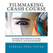 Filmmaking Crash Course: 30 Exercises for Educators, Students, and Filmmakers