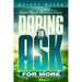 Daring to Ask for More: Divine Keys for Answered Prayer