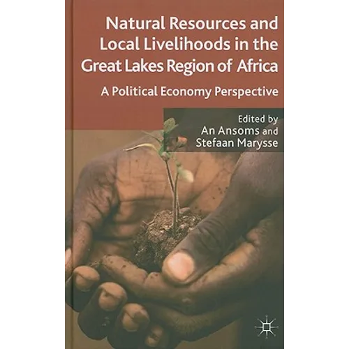 Natural Resources and Local Livelihoods in the Great Lakes Region of Africa: A Political Economy Perspective