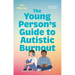 The Young Person's Guide to Autistic Burnout