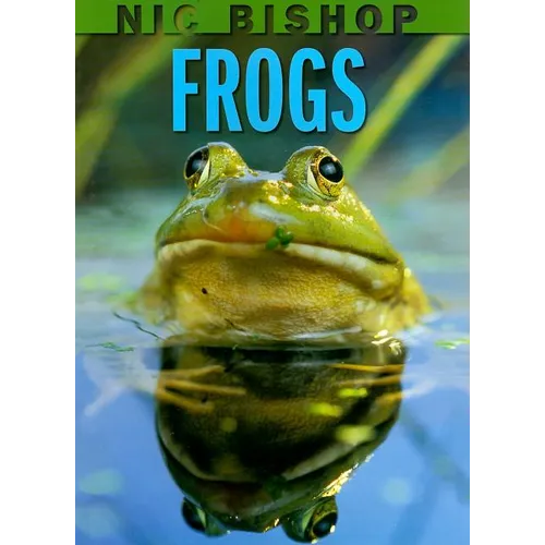 Nic Bishop: Frogs
