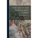 The Life Of Our Saviour Jesus Christ: Holy Week. The Passion. The Resurrection