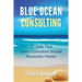 Blue Ocean Consulting: 25 Skills Every Consultant Should Absolutely Master