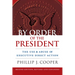 By Order of the President: The Use and Abuse of Executive Direct Action
