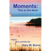 Moments: This to the Next - Poetry, Now and Eternity