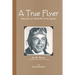 A True Flyer: Memories of a World War II Air Apache