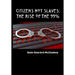 Citizens Not Slaves: The Rise of the 99%