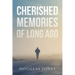 Cherished Memories Of Long Ago
