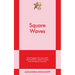 Square Waves: An 831 Stories Romance