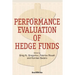 Performance Evaluation of Hedge Funds