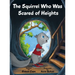 The Squirrel Who Was Scared of Heights
