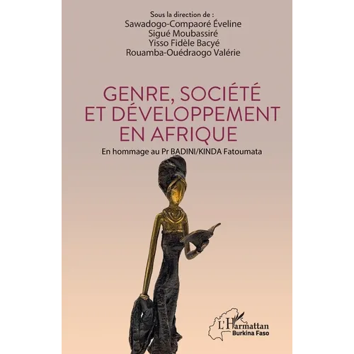 Genre, société et développement en Afrique: En hommage au Pr BADINI/KINDA Fatoumata