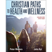 Christian Paths to Health and Wellness