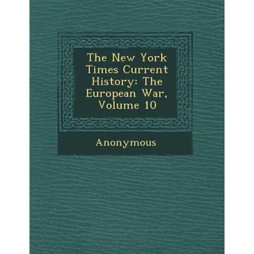 The New York Times Current History: The European War, Volume 10