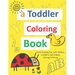 A toddler coloring books: ages 1-3 Including Early Lettering Fun with Letters, Numbers, Animals, and Shapes