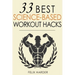 Workout: 33 Best Science-Based Workout Hacks