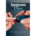 Hypoglycemia Diet: A Beginner's 3-Week Step-by-Step Guide to Managing Hypoglycemia Symptoms, with Curated Recipes and a Sample 7-Day Meal Plan