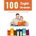 100 English - Ukrainian Reading Book Beginner Level for Children: Practice Reading Skills for child toddlers preschool kindergarten and kids