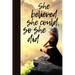 She believed she could, so she did