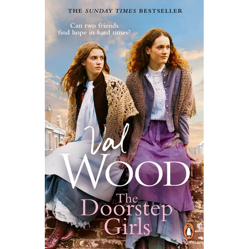 The Doorstep Girls: A Heart-Warming Story of Triumph Over Adversity from Sunday Times Bestseller Val Wood