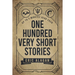 One Hundred Very Short Stories: Up to 3 Minutes Read Each