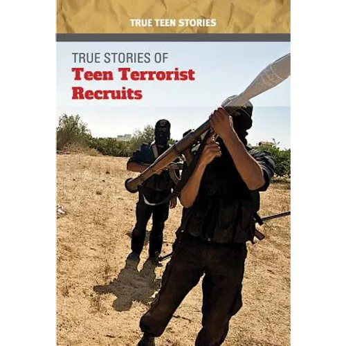 True Stories of Teen Terrorist Recruits
