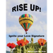 Rise Up! Perspectives: Ignite your Love Signature