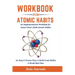 Workbook: Atomic Habits - An Easy & Proven Way to Build Good Habits & Break Bad Ones